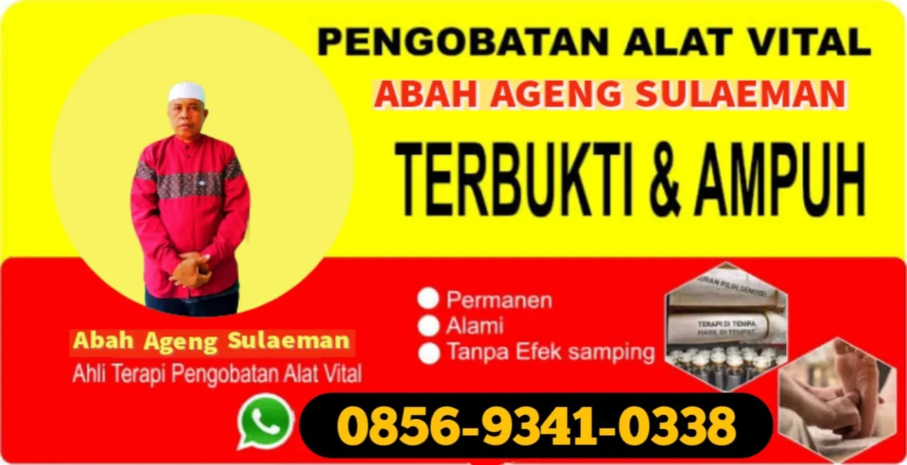 Pengobatan Alat Vital Jakarta Barat Abah Ageng Sulaeman